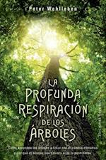 Profunda Respiración de Los Árboles, La