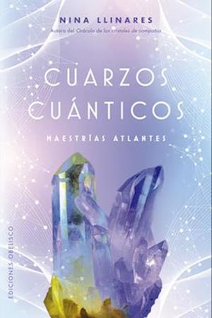 Cuarzos Cuanticos. Maestrias Atlantes