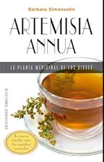 Artemisia Annua, La Planta Medicinal de Los Dioses