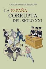 La Espana Corrupta del Siglo XXI
