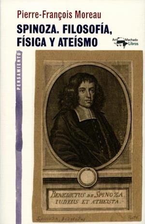 Spinoza. Filosofía, física y ateísmo