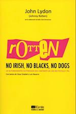 Rotten: No Irish, No Blacks, No Dogs
