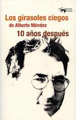Los girasoles ciegos de Alberto Mendez 10 anos despues