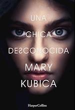 Una chica desconocida. Una sobrecogedora novela de suspense por la autora de Una buena chica