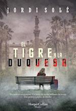 El Tigre Y La Duquesa (the Tiger and the Duchess - Spanish Edition)