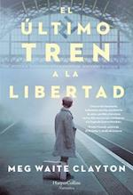 El Último Tren a la Libertad (the Last Train to London - Spanish Edition)