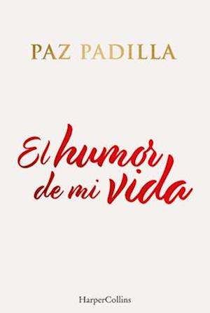 El Humor de Mi Vida (the Humor of My Life - Spanish Edition)