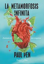 La Metamorfosis Infinita (the Infinite Metamorphosis - Spanish Edition)