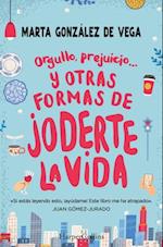 Orgullo, prejuicio… y otras formas de joderte la vida.