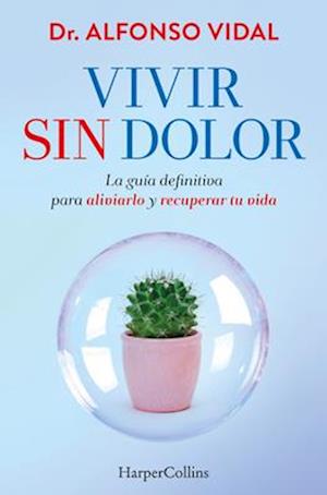 Vivir Sin Dolor (Live Without Pain - Spanish Edition)