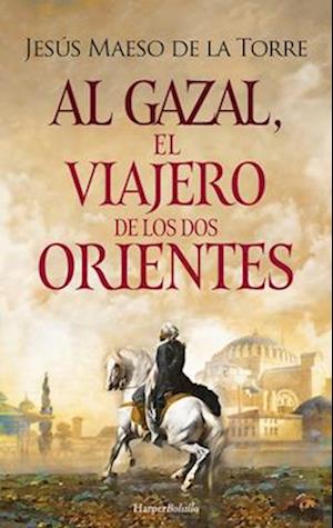 Al Gazal, El Viajero de Los DOS Orientes