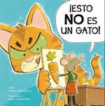 Esto No Es un Gato! = This Is Not a Cat!