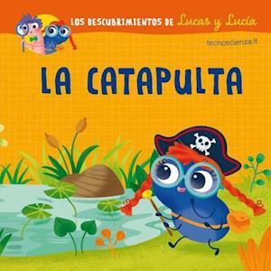 Lucas y Lucia - La Catapulta