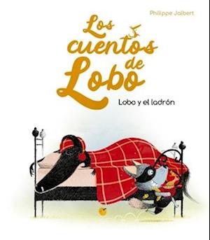 Lobo Y El Ladrón (Los Cuentos del Lobo)