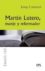 Martín Lutero, monje y reformador