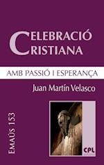 Celebracio cristiana, amb passio i esperanca