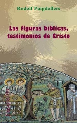 Las figuras biblicas, testimonios de Cristo