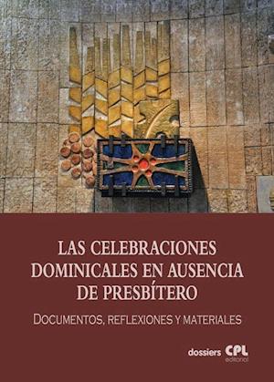 Las Celebraciones Dominicales en ausencia de presbitero