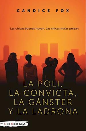 La poli, la convicta, la gánster y la ladrona