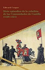 Siete episodios de la rebelion de las Comunidades de Castilla (1520-1521)