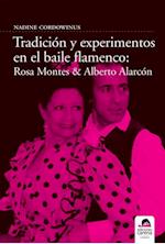 Tradicion y experimento en el baile flamenco: Rosa Montes y Alberto Alarcon