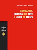 Iconoclasia, historia del arte y lucha de clases