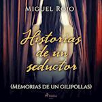 Historias de un seductor. (Memorias de un gilipollas)