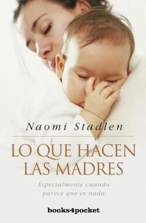 Lo Que Hacen las Madres