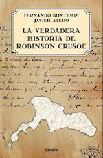 La Verdadera Historia de Robinson Crusoe = The True Story of Robinson Crusoe