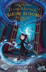 Tragica Historia de Birdie Bloom, La