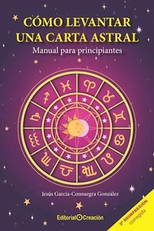 Cómo levantar una carta astral. Manual para principiantes