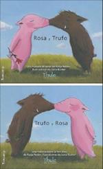 Rosa y Trufo/Trufo y Rosa