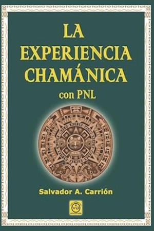 LA EXPERIENCIA CHAMÁNICA con PNL