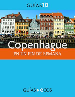 Copenhague. En un fin de semana