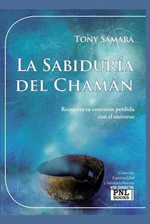 La Sabiduría del Chamán