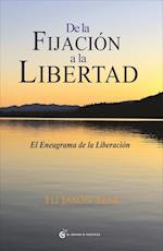 de la Fijacion a la Libertad