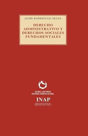 Derecho Administrativo y Derechos Sociales Fundamentales