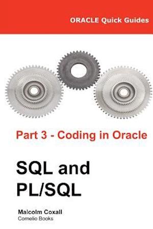 Oracle Quick Guides Part 3 - Coding in Oracle SQL and PL/SQL