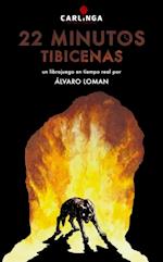 22 Minutos. Tibicenas