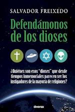 Defendamonos de Los Dioses