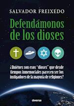 Defendámonos de los dioses