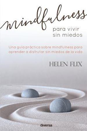 Mindfulness Para Vivir Sin Miedos