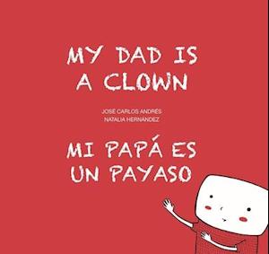My Dad is a Clown / Mi papá es un payaso