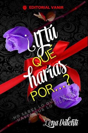 Y tú que harías por …?