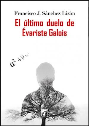 El último duelo de Évariste Galois