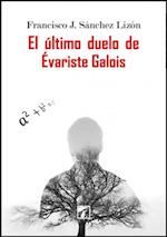 El último duelo de Évariste Galois