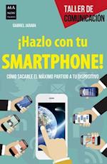 ¡hazlo Con Tu Smartphone!