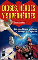 Dioses, Héroes y Superhéroes