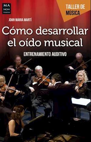 Cómo Desarrollar El Oído Musical