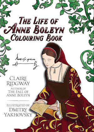 The Life of Anne Boleyn Colouring Book